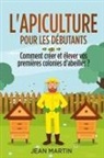 Jean Martin - L'apiculture pour les débutants