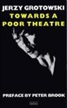 J. Grotowski, Jerzy Grotowski, Eugenio Barba - Towards a Poor Theatre