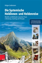 Daniel Bauer, Holger Lindemann - Die Systemische Heldinnen- und Heldenreise