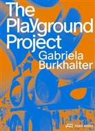 Gabriela Burkhalter, Franklin Kirimi, P Okila, Gabriela Burkhalter - The Playground Project