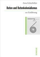 Anna Echterhölter - Daten und Datenkolonialismus zur Einführung