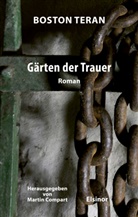 Boston Teran, Martin Compart - Gärten der Trauer