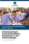 Clarice Maria de Araujo Rodrigues, Joani P Passos, Joanir P Passos - Arbeitsbedingte muskuloskelettale Symptome in der Intensivpflege