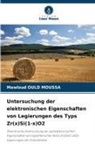 Mawloud Ould Moussa - Untersuchung der elektronischen Eigenschaften von Legierungen des Typs Zr(x)Si(1-x)O2