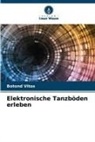 Botond Vitos - Elektronische Tanzböden erleben