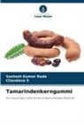 Santosh Kumar Rada, Chandana S - Tamarindenkerngummi