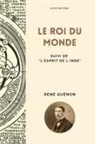 René Guénon - Le Roi du Monde