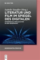 Isabelle Stauffer - Literatur und Film im Spiegel des Digitalen