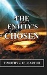 Timothy J. O'Leary, Timothy J. O'Leary III - The Entity's Chosen