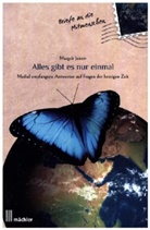 Margrit Jenzer - Alles gibt es nur einmal (Briefe an die Mitmenschen Band 3)