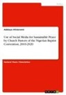 Adebayo Afolaranmi - Use of Social Media for Sustainable Peace by Church Pastors of the Nigerian Baptist Convention, 2010-2020