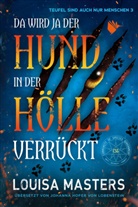 Louisa Masters - Da wird ja der Hund in der Hölle verrückt