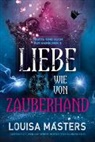 Louisa Masters - Liebe wie von Zauberhand