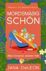 Jana DeLeon - Mordsmäßig schön