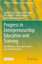 Joern H. Block, Jantje Halberstadt, Nils Högsdal, Nils Högsdal et al, Andreas Kuckertz, Helle Neergaard - Progress in Entrepreneurship Education and Training