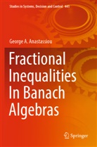 George A Anastassiou, George A. Anastassiou - Fractional Inequalities In Banach Algebras