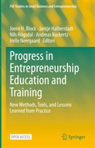 Joern H. Block, Jantje Halberstadt, Nils Högsdal, Nils Högsdal et al, Andreas Kuckertz, Helle Neergaard - Progress in Entrepreneurship Education and Training