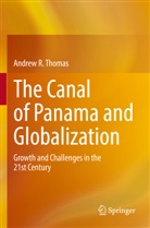 Andrew R Thomas, Andrew R. Thomas - The Canal of Panama and Globalization