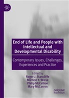 Philip McCallion, Philip McCallion et al, Mary McCarron, Roger J. Stancliffe, Michele Y. Wiese, Michele Y Wiese - End of Life and People with Intellectual and Developmental Disability