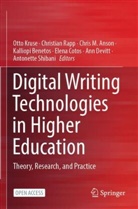 Chris M. Anson, Kalliopi Benetos, Elena Cotos, Ann Devitt, Otto Kruse, Chris M Anson et al... - Digital Writing Technologies in Higher Education