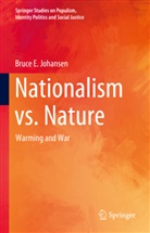 Bruce E Johansen, Bruce E. Johansen - Nationalism vs. Nature