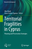 Oana Cristina ¿Iganea, Alice Buoli, Cristina iganea, Cristina Tiganea, Oana Cristina Tiganea - Territorial Fragilities in Cyprus