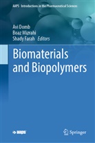 Abraham Domb, Abraham J. Domb, Avi Domb, Shady Farah, Boaz Mizrahi - Biomaterials and Biopolymers