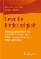 Annkatrin Heuschkel, Claudia Rahnfeld - Gewollte Kinderlosigkeit