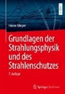 Hanno Krieger - Grundlagen der Strahlungsphysik und des Strahlenschutzes
