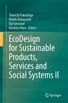 Shinichi Fukushige, Keishiro Hara, Hideki Kobayashi, Eiji Yamasue, Eiji Yamasue et al - EcoDesign for Sustainable Products, Services and Social Systems II