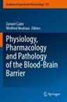 Zameel Cader, Neuhaus, Winfried Neuhaus - Physiology, Pharmacology and Pathology of the Blood-Brain Barrier