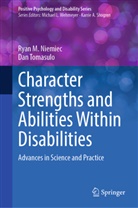 Ryan M Niemiec, Ryan M. Niemiec, Dan Tomasulo - Character Strengths and Abilities Within Disabilities