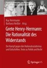 Kay Herrmann, Neisser, Barbara Neißer - Grete Henry-Hermann: Die Rationalität des Widerstands