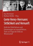 Kay Herrmann, Neisser, Barbara Neißer - Grete Henry-Hermann: Sittlichkeit und Vernunft