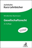 Gregor Bachmann, Christine Windbichler, Hueck, Alfred Hueck, Götz Hueck, Christine Windbichler u a - Gesellschaftsrecht