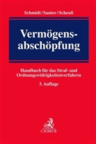 Wilhelm Schmidt, Juliane Krause u a, Gabriele Sauter, Patrick Scheuß - Vermögensabschöpfung