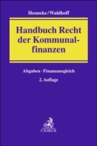 Marcus Arndt u a, Hans-Günter Henneke, Christian Waldhoff, Christian Waldhoff (Prof. Dr.) - Handbuch Recht der Kommunalfinanzen