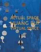 Berenice Angremy, Jennifer Dorothy Lee, Yongwoo Lee, Yongwoo et a Lee, Mingjun Lu, Huang Rui - Huang Rui: Actual Space, Virtual Space