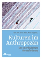 Martin Coy, Teresa Millesi, Nora Zapf - Kulturen im Anthropozän