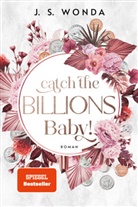 J S Wonda, J. S. Wonda, WondaVersum - Catch the Billions, Baby!