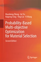 Ying Cui, Haipeng Teng, Haipeng et al Teng, Yi Wang, Jie Yu, Maosheng Zheng - Probability-Based Multi-objective Optimization for Material Selection