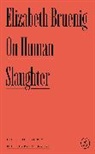 Elizabeth Bruenig - On Human Slaughter
