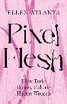 Ellen Atlanta - Pixel Flesh