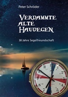 Peter Schröder - Verdammte Alte Haudegen