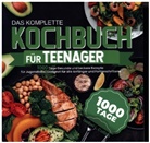 Isabel L Collins, Isabel L. Collins - Das komplette Kochbuch für Teenager