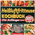 Nannie J. Dotson, Nannie J Dotson, Nannie J. Dotson - Heißluftfritteuse Kochbuch Für Anfänger