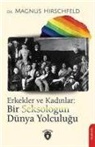 Magnus Hirschfeld - Erkekler ve Kadinlar Bir Seksologun D&uuml;nya Yolculugu