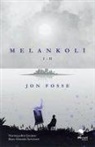 Jon Fosse - Melankoli I - II