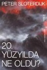 Peter Sloterdijk - 20. Yüzyilda Ne Oldu