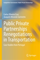 Joaquim Miranda Sarmento, Carlos Oliveira Cruz - Public Private Partnerships Renegotiations in Transportation